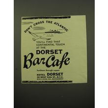 1950 Hotel Dorset Bar Cafe Advertisement - Don't cross the Atlantic