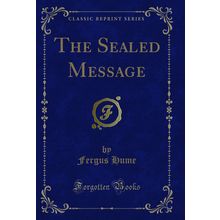 The Sealed Message (Classic Reprint)