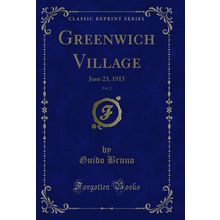Greenwich Village, Vol. 2: June 23, 1915 (Classic Reprint)