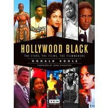 Hollywood Black The Stars, the Films, the Filmmakers Turner Classic Movies