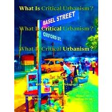 What Is Critical Urbanism?: Urban Research As Pedagogy