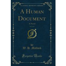 A Human Document, Vol. 2 of 3: A Novel (Classic Reprint)