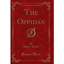 The Oppidan (Classic Reprint)