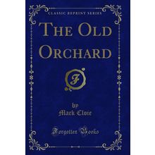 The Old Orchard (Classic Reprint)