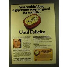 1980 Felicity Glycerine Soap Ad - So Good For So Little