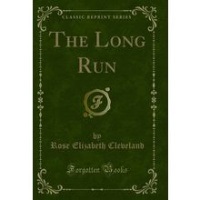 The Long Run (Classic Reprint)