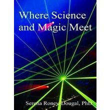 Where Science and Magic Meet