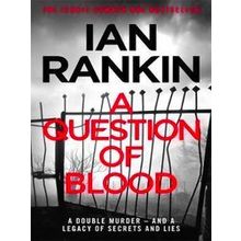 A Question Of Blood An Inspector Rebus Novel A Rebus Novel