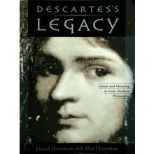 Descartes's Legacy - Minds and Meaning in Early Modern Philosophy - David Hausma
