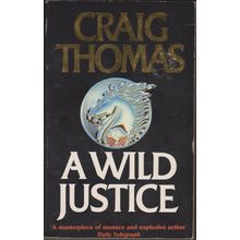 A Wild Justice, by Craig Thomas