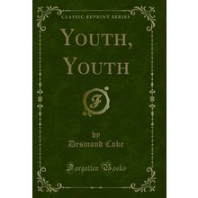 Youth, Youth (Classic Reprint)