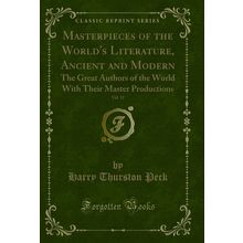 Masterpieces of the World's Literature, Ancient and Modern, Vol. 12