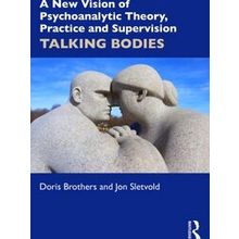 A New Vision Of Psychoanalytic Theory, Practice And Supervision