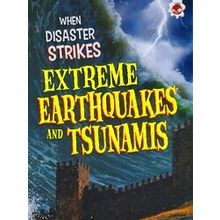 When Disaster Strikes - Extreme Earthquakes And Tsunamis
