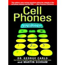 Cell Phones - Invisible Hazards in the Wireless Age - George Louis Carlo; Martin