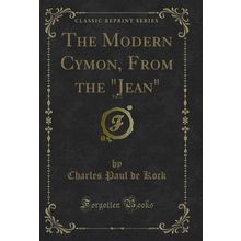 The Modern Cymon, From the "Jean", Vol. 2 (Classic Reprint)