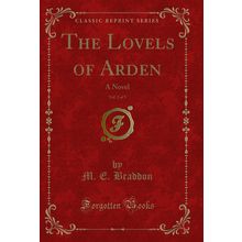 The Lovels of Arden, Vol. 2 of 3: A Novel (Classic Reprint)