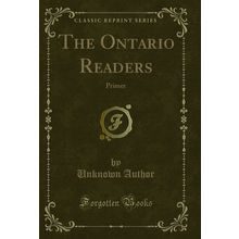 The Ontario Readers: Primer (Classic Reprint)