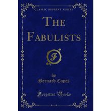 The Fabulists (Classic Reprint)