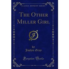 The Other Miller Girl (Classic Reprint)