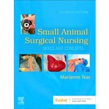 Small Animal Surgical Nursing - Marianne Tear