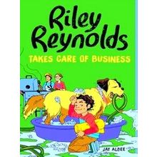 Riley Reynolds Riley Reynolds Takes Care Of Business - Jay Albee