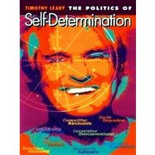 The Politics of Self-Determination by Timothy Francis Leary