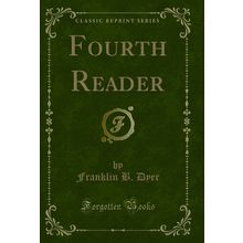 Fourth Reader (Classic Reprint)