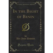 In the Bight of Benin (Classic Reprint)