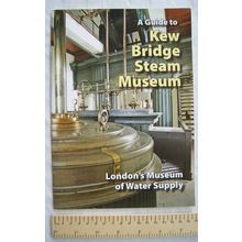 2008 A Guide to Kew Bridge Steam Museum