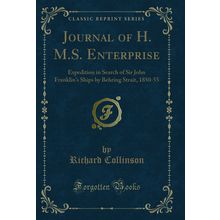 Journal of H. M.S. Enterprise (Classic Reprint)