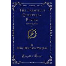 The Farmville Quarterly Review, Vol. 1: February, 1937 (Classic Reprint)