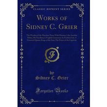 Works of Sidney C. Grier (Classic Reprint)