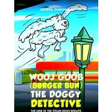 Wooj Goob (Burger Bun) The Doggy Detective