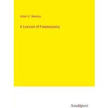 A Lexicon of Freemasonry