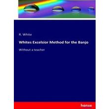 Whites Excelsior Method for the Banjo