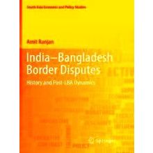 South Asia Economic and Policy Studies: India-Bangladesh Border Disputes - Amit