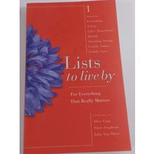 Lists to Live By: The First Collection: For Everything that Really Matters