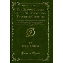 The German Classics of the Nineteenth and Twentieth Centuries, Vol. 16 of 20