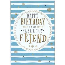 Happy Birthday To My Fabulous Friend - Friend Birthday Greeting Card - 06325