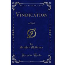 Vindication: A Novel (Classic Reprint)