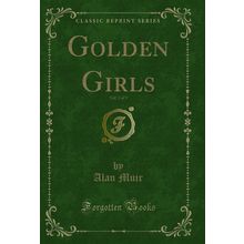 Golden Girls, Vol. 3 of 3 (Classic Reprint)
