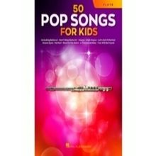50 Pop Songs for Kids for Flute: For Flute