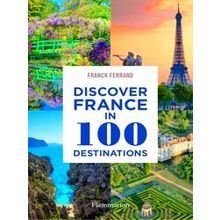 Discover France In 100 Destinations - Franck Ferrand