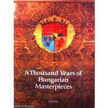 A Thousand Years of Hungarian Masterpieces