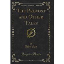The Provost and Other Tales (Classic Reprint)