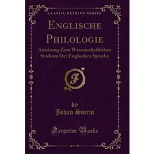 Englische Philologie (Classic Reprint)