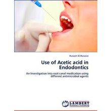 Use of Acetic acid in Endodontics - Hussain Al-Huwaizi