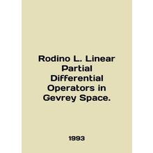 Rodino L. Linear Partial Differential Operators in Gevrey Space. In English /Ro