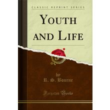 Youth and Life (Classic Reprint)